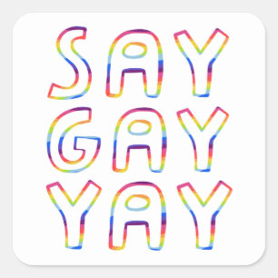 SAY GAY YAY Colourful Rainbow Square Sticker
