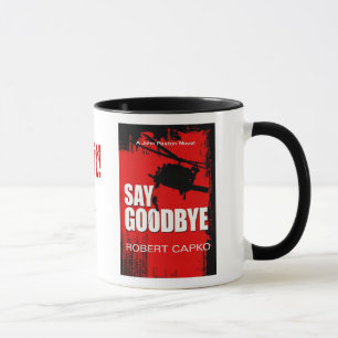 Say Goodbye Mug. Mug