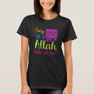 Say He Is Allah Who Is One T-Shirt