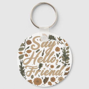 Say Hello, Friend - Aluminium Circle Keychain