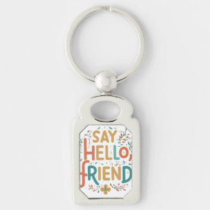 Say Hello, Friend - Rectangle Keychain