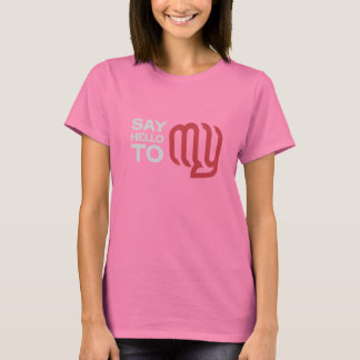 Say hello to my (fist) - ladies T-Shirt