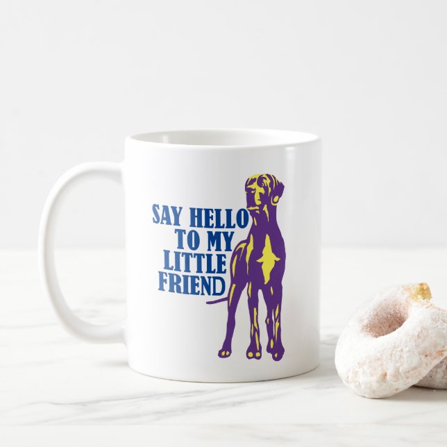 say hello to my little friend coffee mug (With Donut)