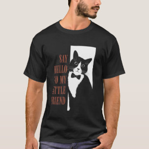 Say Hello To My Little Friend Funny Cat T-Shirt