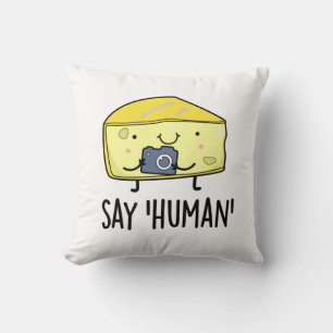 Say Human Funny Photographer Cheese Pun Cushion