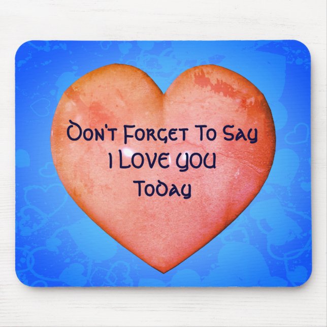 Say I Love You Heart Inspirational Mouse Mat (Front)