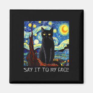 Say It To My Face Art Funny Black Cat Painting Sta Magnet