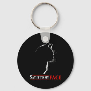 Say It To My Face Black Cat - Cats Lover Letter Pr Key Ring