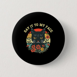 Say It To My Face Black Cat Vintage Floral Tee For 6 Cm Round Badge