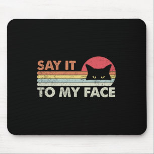 Say It To My Face Black Cat Vintage Retro Style - Mouse Mat