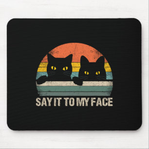 Say It To My Face Black Cat Vintage Retro Style - Mouse Mat
