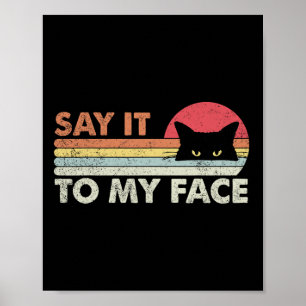 Say It To My Face Black Cat Vintage Retro Style -  Poster