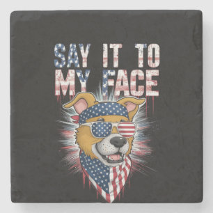 Say It To My Face Funny Mum dog Stone Coaster