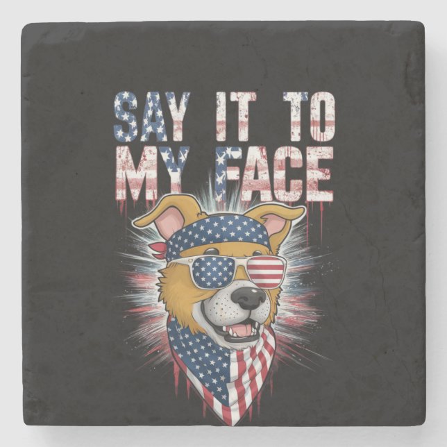 Say It To My Face Funny Mum dog Stone Coaster (Front)