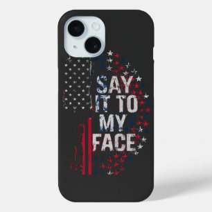 Say It To My Face Kamala Harris 2024 Campaign  iPhone 15 Case