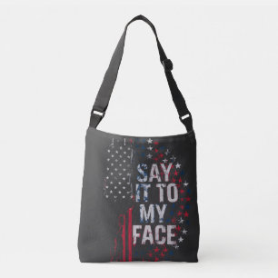Say It To My Face Kamala Harris 2024 Campaign Crossbody Bag