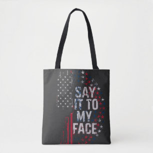 Say It To My Face Kamala Harris 2024 Campaign  Tote Bag