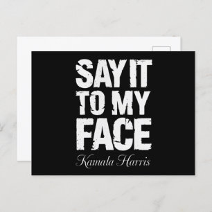 Say It to My Face Kamala Harris 2024 Quote  Postcard