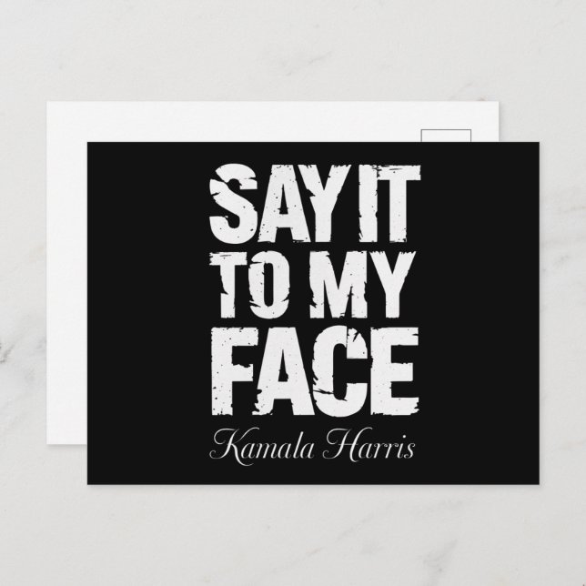 Say It to My Face Kamala Harris 2024 Quote  Postcard (Front/Back)