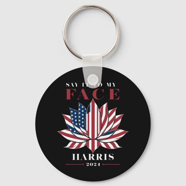 Say It To My Face Kamala Harris 2024 USA Lotus Key Ring (Front)
