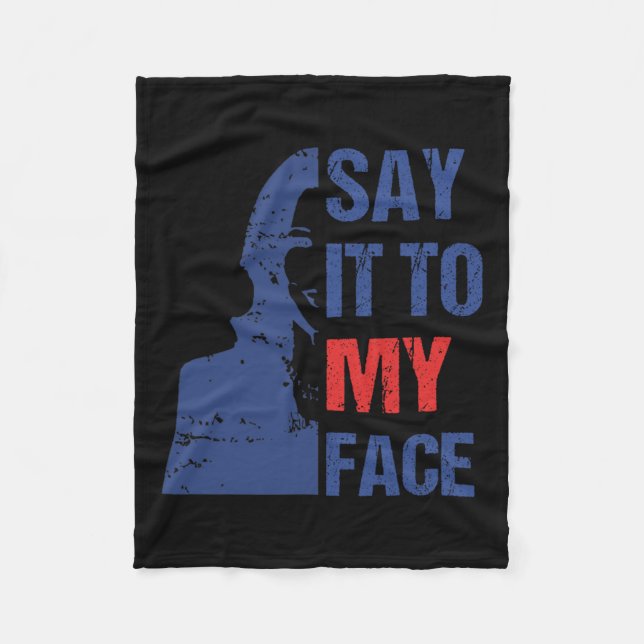 Say It To My Face Kamala Harris Debate  Fleece Blanket (Front)