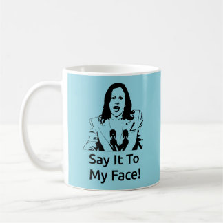 "Say It To My Face" Kamala Harris Mug - Blue