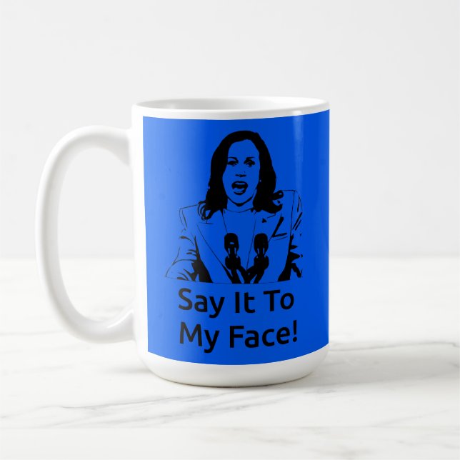"Say It To My Face!" Kamala Harris Mug - Dark Blue (Left)