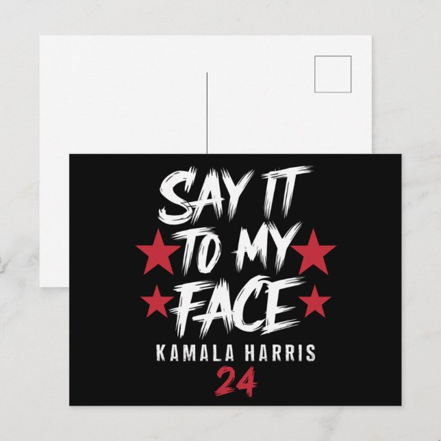 Say It To MY Face  Kamala Harris Postcard (Front/Back)