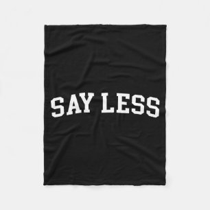 Say Less Fleece Blanket