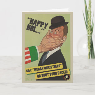 Say "Merry Christmas" Or Shut Your Face Card