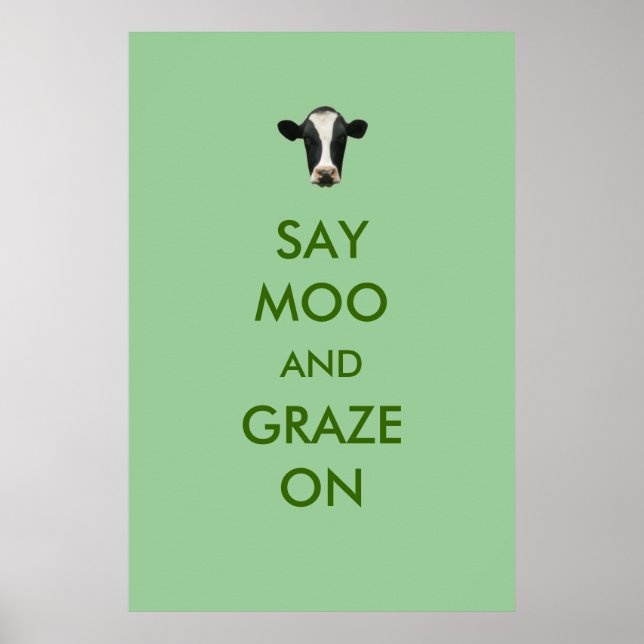 Say Moo and Graze On Funny Cow Poster (Front)