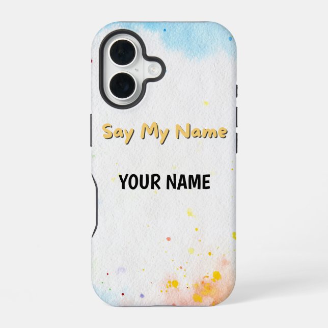 Say My Name iPhone 16 Case (Back)