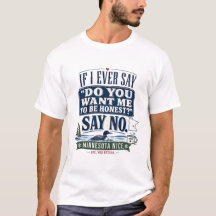 Say No Minnesota Nice Funny T-Shirt