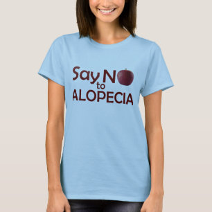 Say No to Alopecia T-Shirt