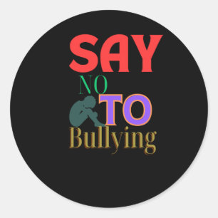 Say No To Bullying - Anti-bullying Awareness Classic Round Sticker