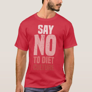 Say No To Diet Culture Pink T-Shirt