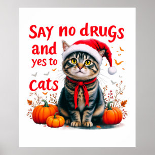 Say No to Drugs and Yes to Cats Poster