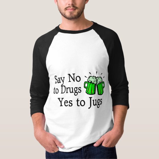 Say No To Drugs Green Beer St Patricks Day T-Shirt