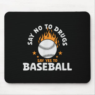 Say No To Drugs Say Yes To Baseball Inspirational Mouse Mat