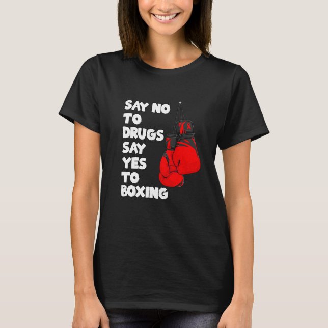 Say No To Drugs Say Yes To Boxing Red Ribbon Week  T-Shirt (Front)