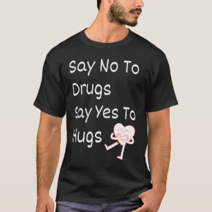 Say No To Drugs Say Yes To Hugs Red Ribbon Week 2 T-Shirt