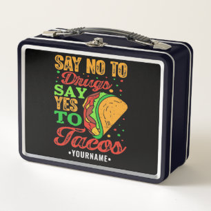 Say No to Drugs Say Yes to Tacos Metal Lunch Box