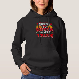 Say No To Drugs Say Yes To Tacos Red Ribbon Week F Hoodie