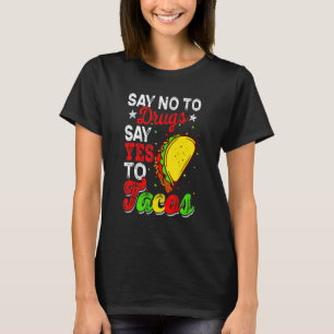 Say No To Drugs Say Yes To Tacos Red Ribbon Week T-Shirt