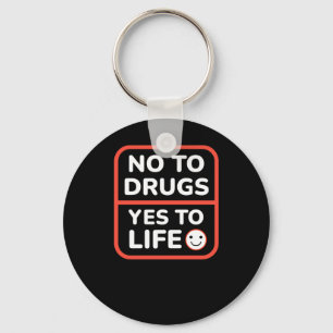 Say No To Drugs Yes To Life  Key Ring