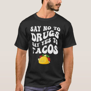 Say No To Drugs Yes To Tacos Red Ribbon Week Aware T-Shirt