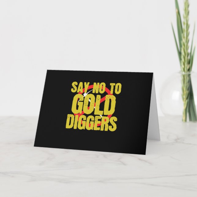 Say No to Gold Diggers Metall Card (Front)