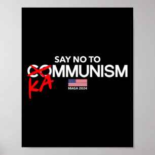 Say No To Kammunism 2024 Elections Trump President Poster