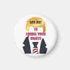 Say No! To Losing Your Rights Trump Magnet