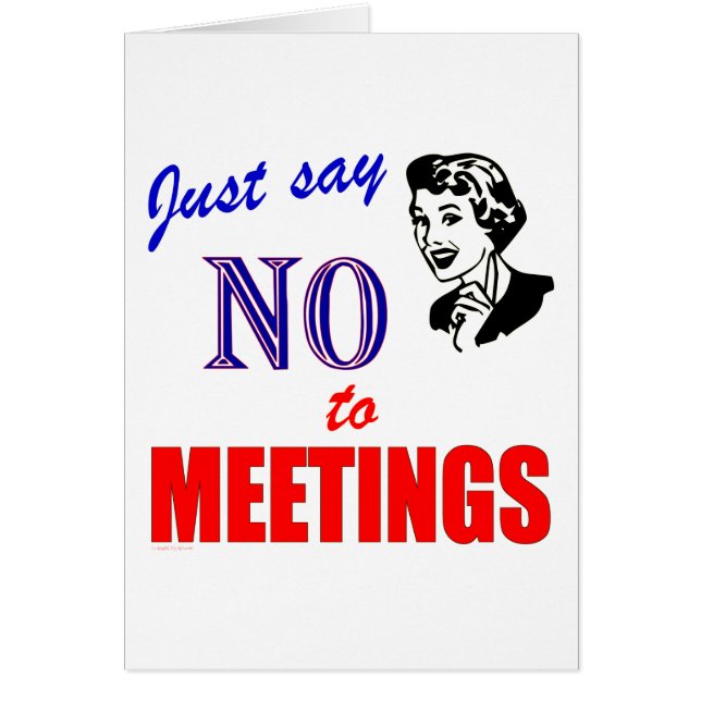 Say No to Meetings Office Humour Lady (Front)